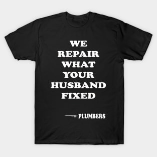 PLUMBING QUOTE T-Shirt